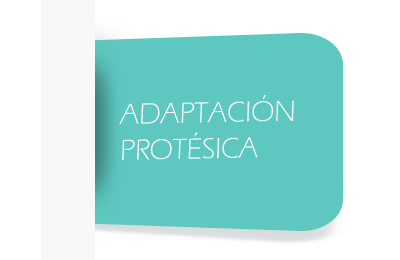 ADAPTACIÓN PROTÉSICA