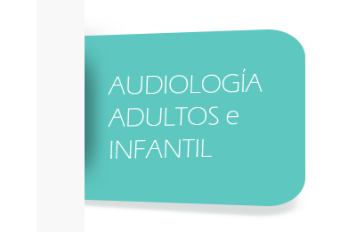AUDIOLOGÍA ADULTOS E INFANTIL